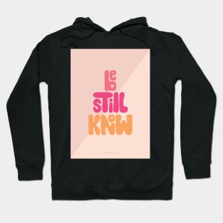 Be Still Know Hoodie